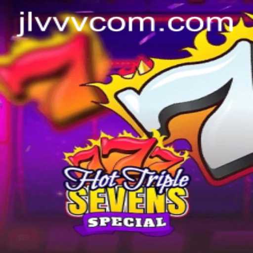 HotTripleSevensSpecial: Unveiling the Exciting World of Jlvvv